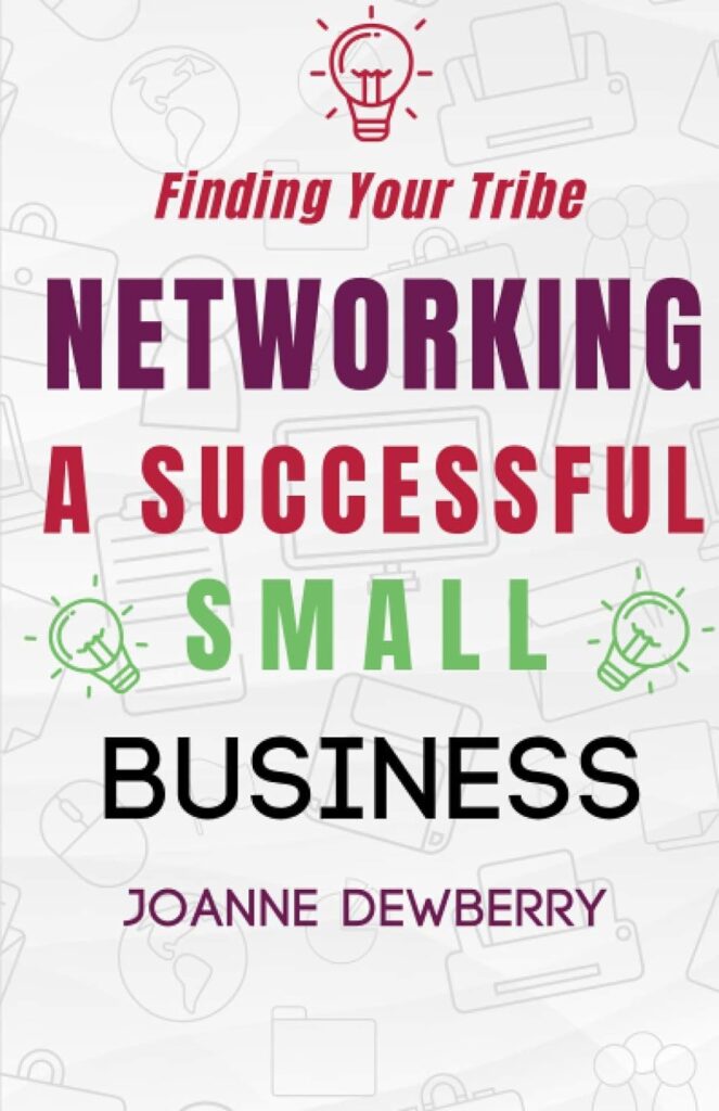 Networking A Successful Small Business: Finding Your Tribe Paperback – 11 May 2020