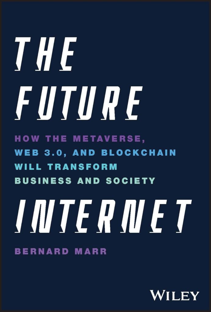 The Future Internet: How the Metaverse, Web 3.0, and Blockchain Will Transform Business and Society Hardcover – 22 Jun. 2023